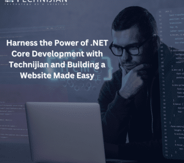 Harness the Power of .NET Core Development with Technijian: Building a Website Made Easy