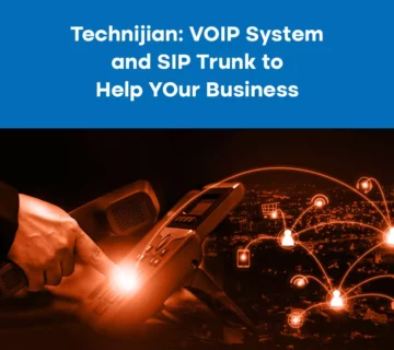 Technijian: VOIP System and SIP Trunk to Help Your Business