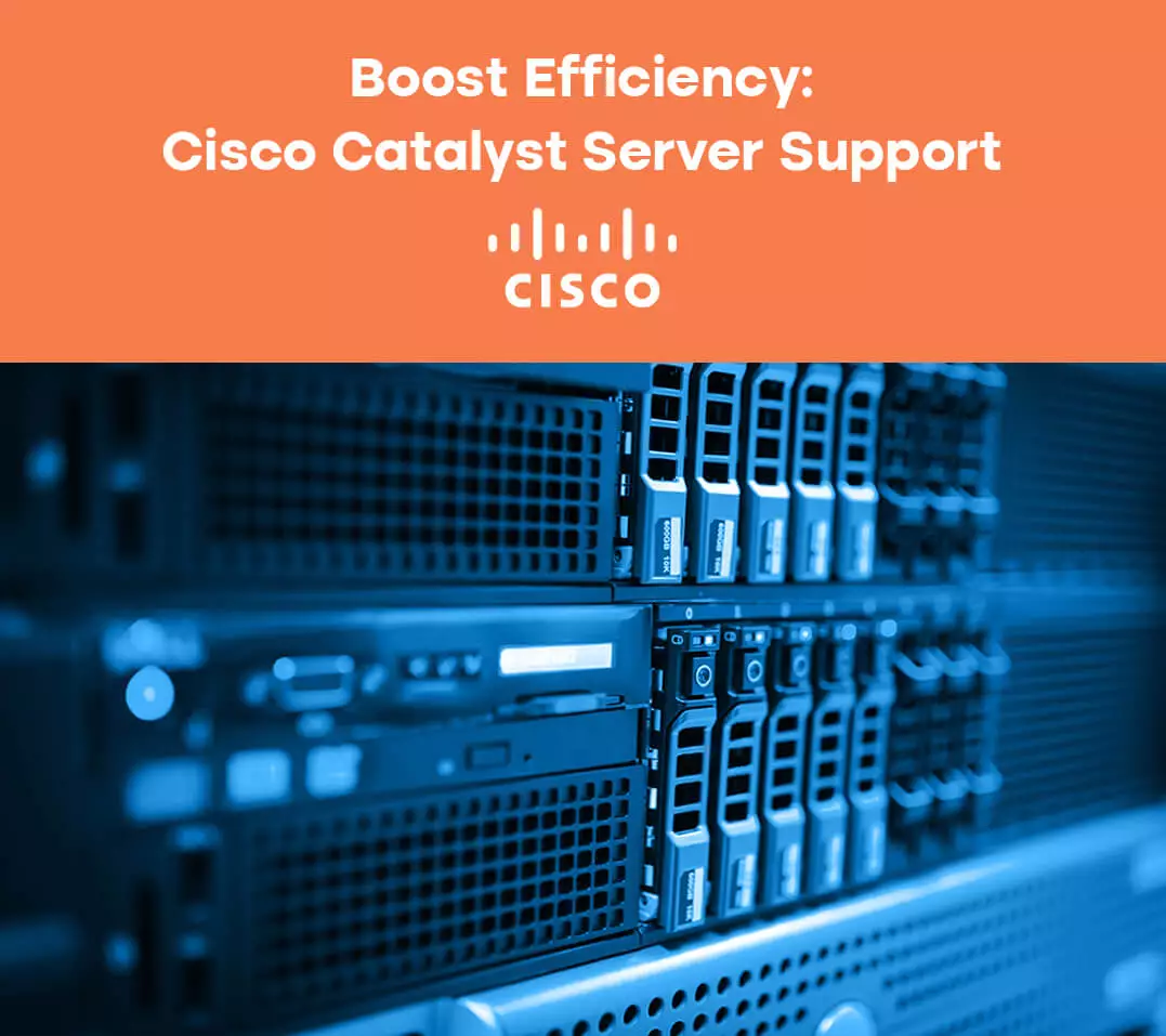 Boost Efficiency: Cisco Catalyst Server Support - Technijian