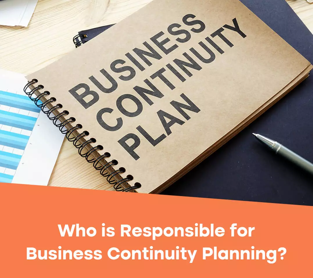 Who is Responsible for Business Continuity Planning?
