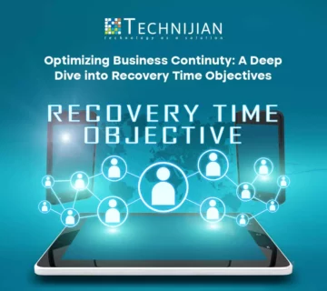 Optimizing Business Continuity: A Deep Dive into Recovery Time Objectives with Technijian Technology