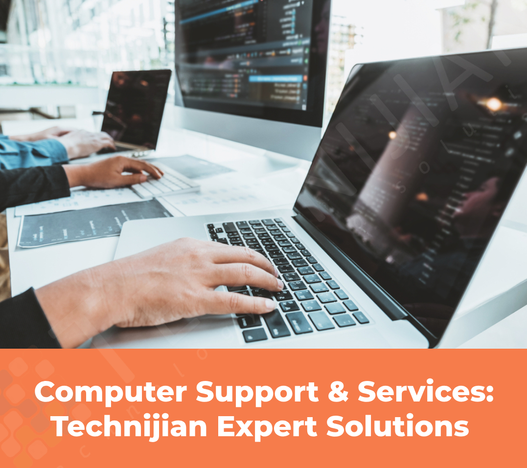 Comprehensive Computer Support and Services: Technijian's Expert Solutions 