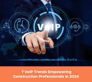 Top 7 VoIP Trends Empowering Construction Professionals in 2024