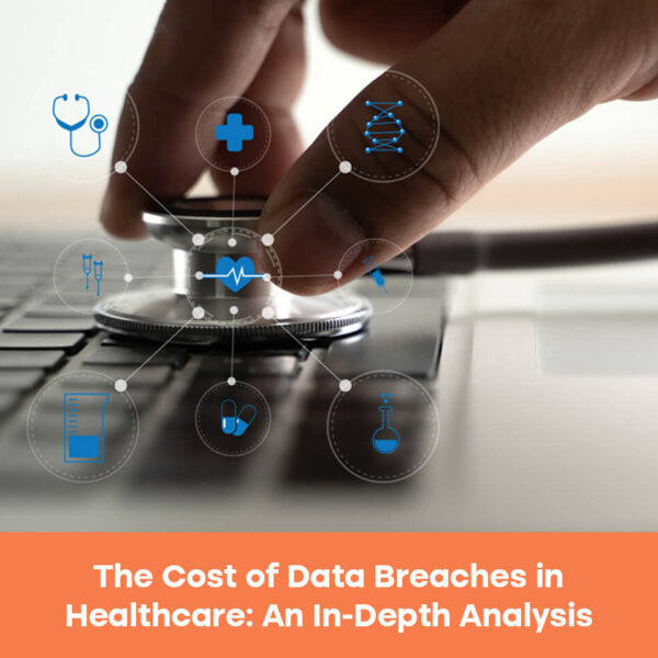 Cost of Data Breaches in Healthcare