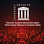 Internet Archive Hit by Third Cyber Attack in October 2024