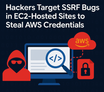 Hackers Target SSRF Bugs in EC2-Hosted Sites to Steal AWS Credentials