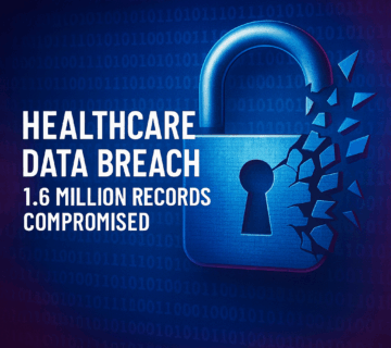 Massive Healthcare Data Breach: Hackers Steal 1.6 Million Patient Records