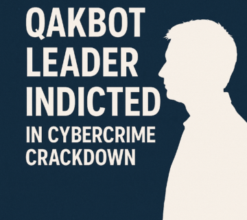 Qakbot Leader Indicted in Cybercrime Crackdown