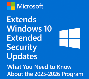 Microsoft Extends Windows 10 Extended Security Updates: What You Need to Know About the 2025 2026 Program
