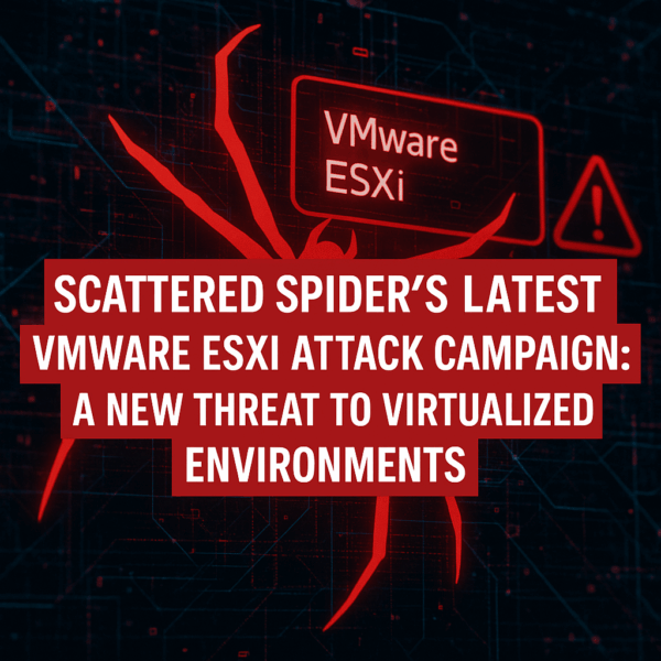 Scattered Spider's Latest VMware ESXi Attack
