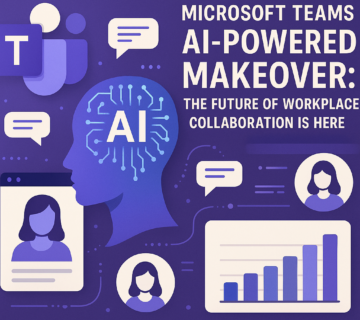 Microsoft Teams Gets AI Powered Makeover