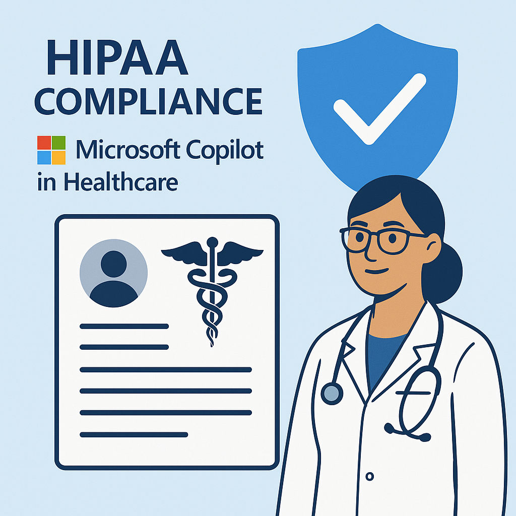 HIPAA Compliance for Microsoft Copilot in Healthcare