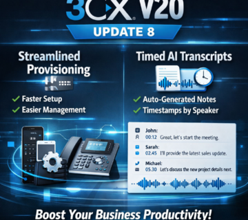 3CX V20 Update 8: Streamlined Provisioning and Timed AI Transcripts