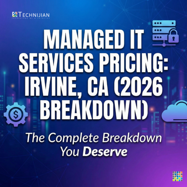 Managed IT Services Irvine CA Pricing 2026: The Complete Breakdown You Deserve 
