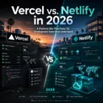Vercel vs  Netlify in 2026: A Platform War That Every OC Development Team Must Understand